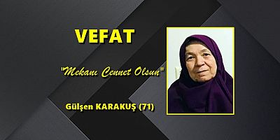 VEFAT - Gülşen KARAKUŞ (71)
