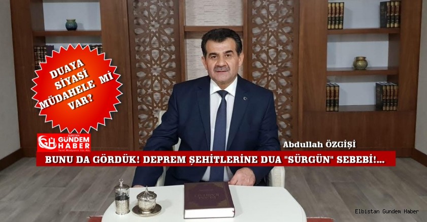 Deprem Şehitlerine “DUA” Sürgün Getirdi