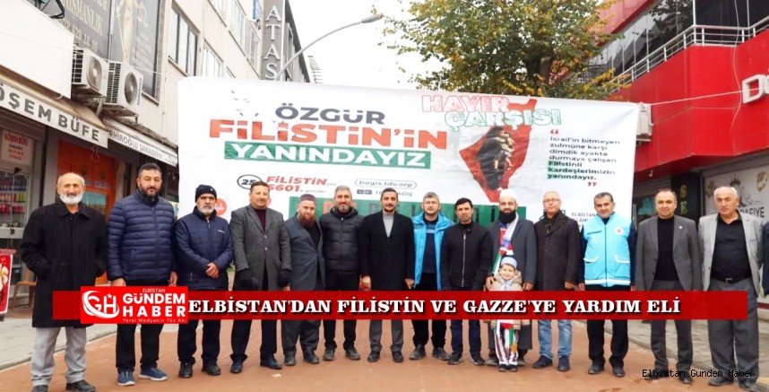 Elbistan’ın Yüreği Filistin İçin Atıyor