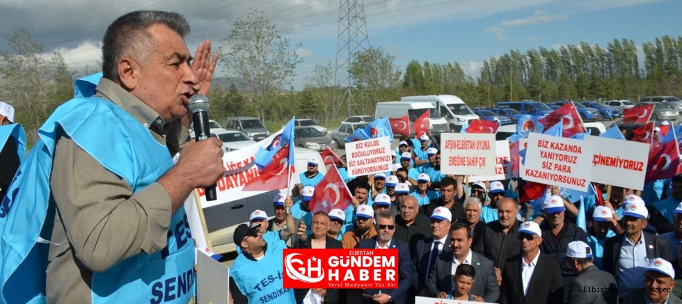 Kılıç: “İşçilerimiz Ağır Baskı Altında”