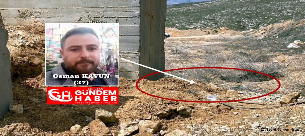 Göksun’da Öldürdüler Elbistan’da Gömdüler!