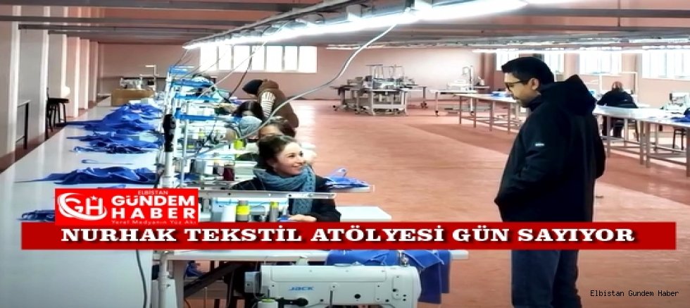 Nurhak Tekstil Atölyesi Gün Sayıyor