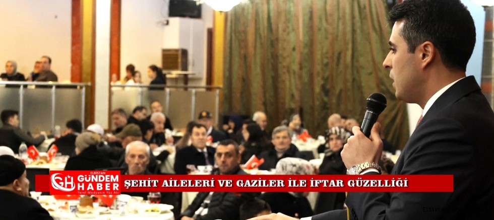 “Şehit Aileleri ve Gazilerimizin Yanındayız”