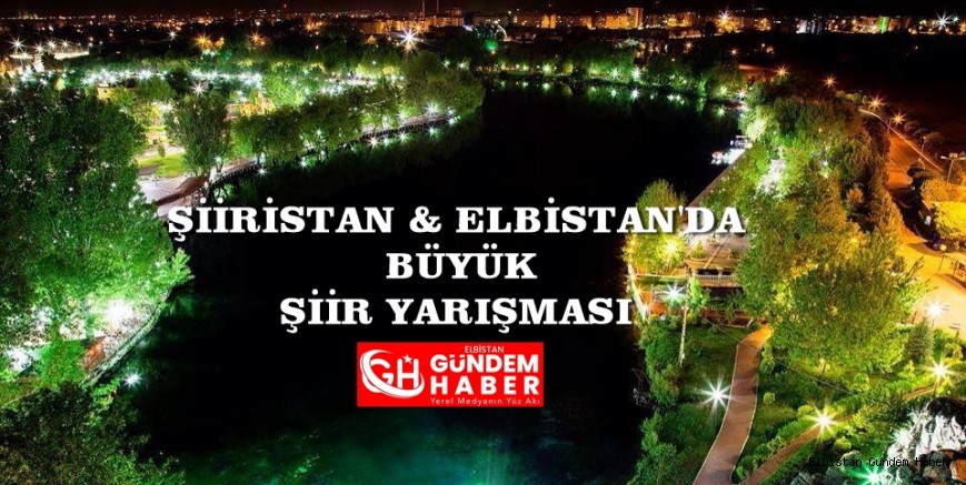 Şiiristan Elbistan’da Büyük Şiir Yarışması