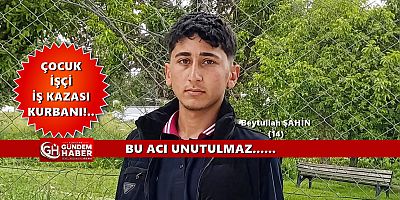 14 Yaşındaki Çocuk İşçi Kaza (!) Kurbanı