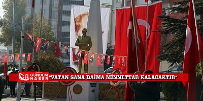 Atatürk Sevgi Saygı ve Rahmetle Anıldı