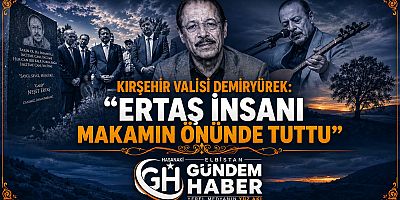Demiryürek: “Ertaş İnsanı Makamın Önünde Tuttu”