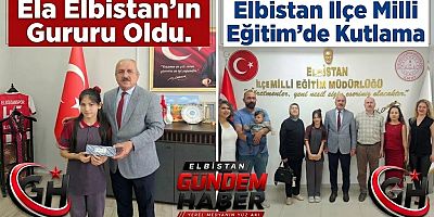 Ela Elbistan’ın Gururu Oldu