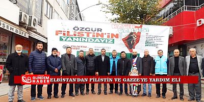 Elbistan’ın Yüreği Filistin İçin Atıyor