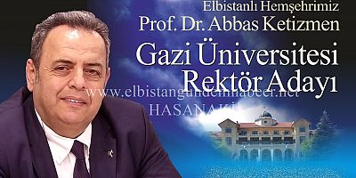 Elbistanlı Prof. Gazi Üniversitesine Rektör Adayı