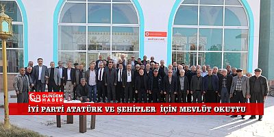 İYİ Parti’den Atatürk İçin Mevlidi Şerif 
