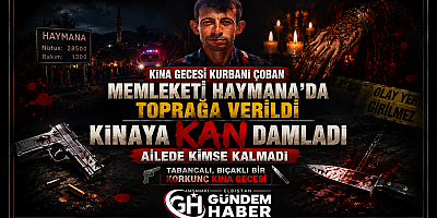 Kınaya KAN Damladı Ailede Kimse Kalmadı