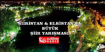 Şiiristan Elbistan’da Büyük Şiir Yarışması