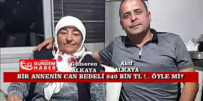 “TAZMİNAT DEĞİL ADALET İSTİYORUM”