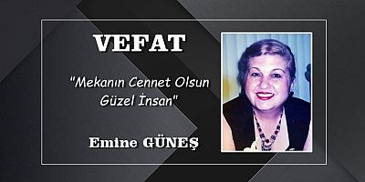 VEFAT - Emine GÜNEŞ