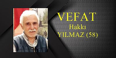 VEFAT Hakkı YILMAZ (58)